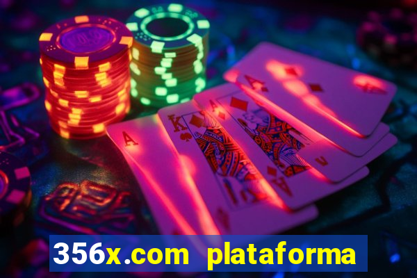 356x.com plataforma de jogos